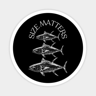 Size Matters- Tuna Magnet